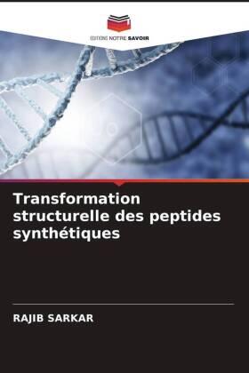 Sarkar |  Transformation structurelle des peptides synthétiques | Buch |  Sack Fachmedien