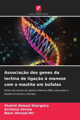 Shergojry / Verma / Mir |  Associação dos genes da lectina de ligação à manose com a mastite em búfalas | Buch |  Sack Fachmedien