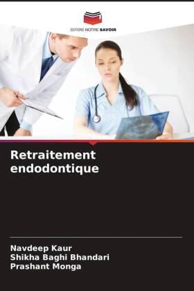 Kaur / Baghi Bhandari / Monga |  Retraitement endodontique | Buch |  Sack Fachmedien