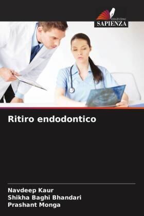 Kaur / Baghi Bhandari / Monga |  Ritiro endodontico | Buch |  Sack Fachmedien