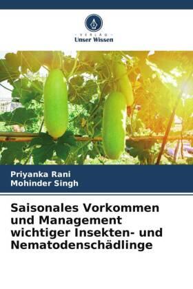 Rani / Singh |  Saisonales Vorkommen und Management wichtiger Insekten- und Nematodenschädlinge | Buch |  Sack Fachmedien