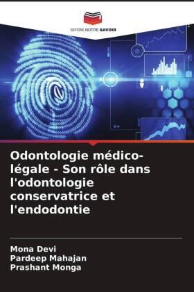 Devi / Mahajan / Monga |  Odontologie médico-légale - Son rôle dans l'odontologie conservatrice et l'endodontie | Buch |  Sack Fachmedien