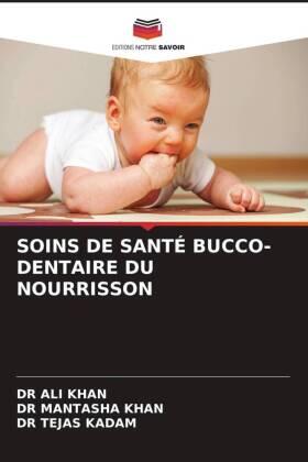 Khan / Kadam |  SOINS DE SANTÉ BUCCO-DENTAIRE DU NOURRISSON | Buch |  Sack Fachmedien