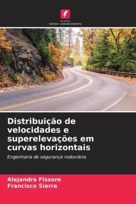 Fissore / Sierra |  Distribuição de velocidades e superelevações em curvas horizontais | Buch |  Sack Fachmedien