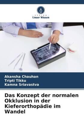 Chauhan / Tikku / Sriavastva |  Das Konzept der normalen Okklusion in der Kieferorthopädie im Wandel | Buch |  Sack Fachmedien