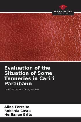 Ferreira / Costa / Brito | Evaluation of the Situation of Some Tanneries in Cariri Paraibano | Buch | 978-620-639167-8 | sack.de