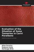 Ferreira / Costa / Brito |  Evaluation of the Situation of Some Tanneries in Cariri Paraibano | Buch |  Sack Fachmedien