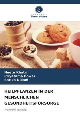 Khatri / Powar / Nikam |  HEILPFLANZEN IN DER MENSCHLICHEN GESUNDHEITSFÜRSORGE | Buch |  Sack Fachmedien