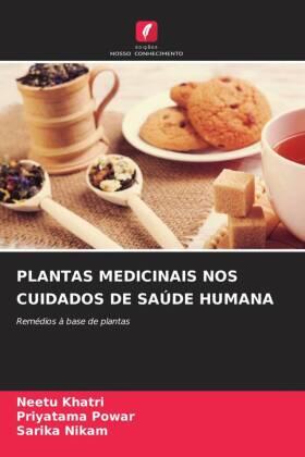 Khatri / Powar / Nikam |  PLANTAS MEDICINAIS NOS CUIDADOS DE SAÚDE HUMANA | Buch |  Sack Fachmedien