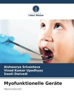 Srivastava / Upadhyay / Dwivedi |  Myofunktionelle Geräte | Buch |  Sack Fachmedien