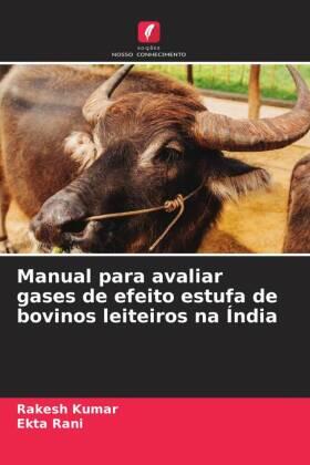 Kumar / Rani |  Manual para avaliar gases de efeito estufa de bovinos leiteiros na Índia | Buch |  Sack Fachmedien