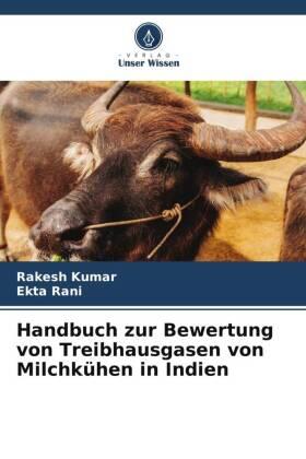Kumar / Rani |  Handbuch zur Bewertung von Treibhausgasen von Milchkühen in Indien | Buch |  Sack Fachmedien