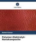 Kumar |  Polymer-Elektrolyt-Nanokomposite | Buch |  Sack Fachmedien