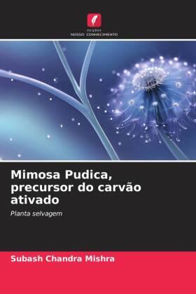 Mishra |  Mimosa Pudica, precursor do carvão ativado | Buch |  Sack Fachmedien