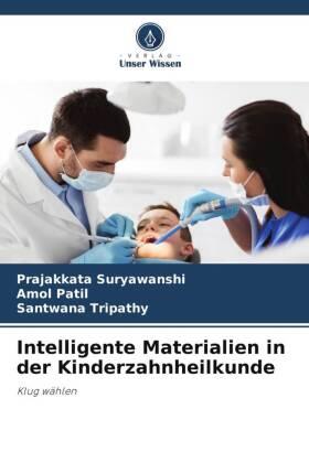 Suryawanshi / Patil / Tripathy |  Intelligente Materialien in der Kinderzahnheilkunde | Buch |  Sack Fachmedien