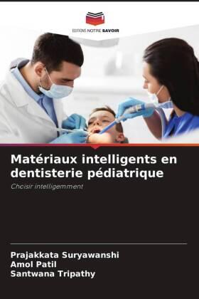 Suryawanshi / Patil / Tripathy |  Matériaux intelligents en dentisterie pédiatrique | Buch |  Sack Fachmedien