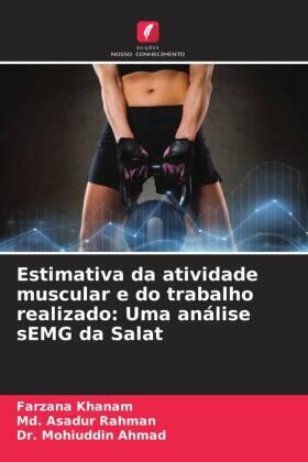 Khanam / Rahman / Ahmad |  Estimativa da atividade muscular e do trabalho realizado: Uma análise sEMG da Salat | Buch |  Sack Fachmedien