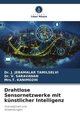 Tamilselvi / Saravanan / Kanimozhi |  Drahtlose Sensornetzwerke mit künstlicher Intelligenz | Buch |  Sack Fachmedien