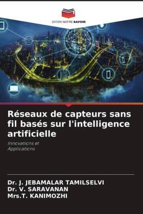 Tamilselvi / Saravanan / Kanimozhi |  Réseaux de capteurs sans fil basés sur l'intelligence artificielle | Buch |  Sack Fachmedien