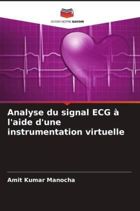 Manocha |  Analyse du signal ECG à l'aide d'une instrumentation virtuelle | Buch |  Sack Fachmedien