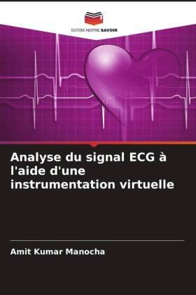 Manocha | Analyse du signal ECG à l'aide d'une instrumentation virtuelle | Buch | 978-620-642436-9 | sack.de
