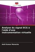 Manocha |  Analyse du signal ECG à l'aide d'une instrumentation virtuelle | Buch |  Sack Fachmedien