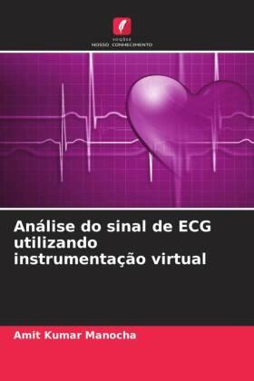 Manocha | Análise do sinal de ECG utilizando instrumentação virtual | Buch | 978-620-642438-3 | sack.de