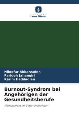 Akbarzadeh / Jahangiri / Haddadian |  Burnout-Syndrom bei Angehörigen der Gesundheitsberufe | Buch |  Sack Fachmedien