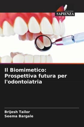 Tailor / Bargale |  Il Biomimetico: Prospettiva futura per l'odontoiatria | Buch |  Sack Fachmedien