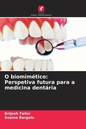 Tailor / Bargale |  O biomimético: Perspetiva futura para a medicina dentária | Buch |  Sack Fachmedien