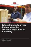 Omollo |  Déterminants du niveau d'intégration des fonctions logistique et marketing | Buch |  Sack Fachmedien