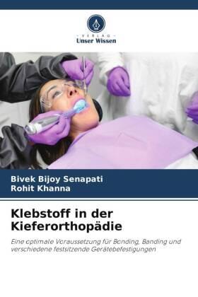 Senapati / Khanna |  Klebstoff in der Kieferorthopädie | Buch |  Sack Fachmedien