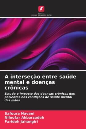 Navaei / Akbarzadeh / Jahangiri |  A interseção entre saúde mental e doenças crônicas | Buch |  Sack Fachmedien
