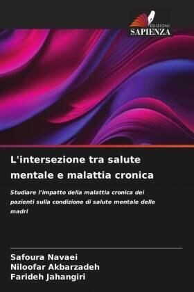 Navaei / Akbarzadeh / Jahangiri |  L'intersezione tra salute mentale e malattia cronica | Buch |  Sack Fachmedien