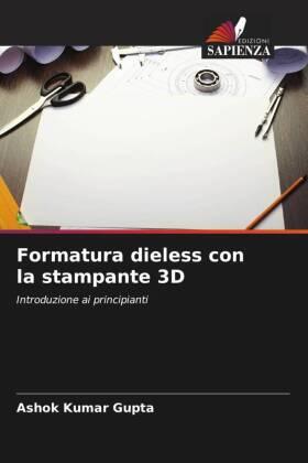 Gupta |  Formatura dieless con la stampante 3D | Buch |  Sack Fachmedien
