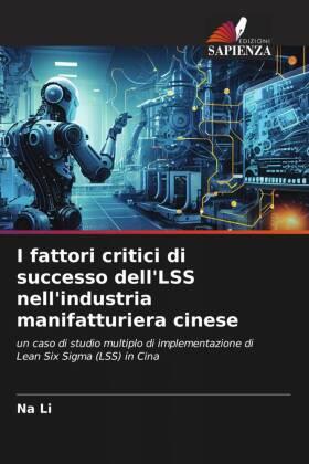 Li |  I fattori critici di successo dell'LSS nell'industria manifatturiera cinese | Buch |  Sack Fachmedien