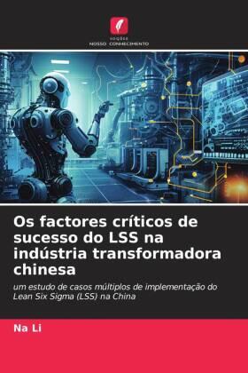 Li |  Os factores críticos de sucesso do LSS na indústria transformadora chinesa | Buch |  Sack Fachmedien