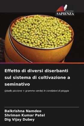 Namdeo / Patel / Dubey |  Effetto di diversi diserbanti sul sistema di coltivazione a seminativo | Buch |  Sack Fachmedien