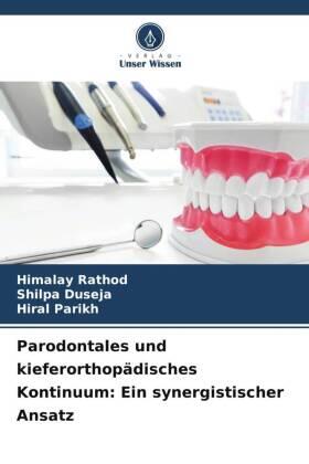 Rathod / Duseja / Parikh |  Parodontales und kieferorthopädisches Kontinuum: Ein synergistischer Ansatz | Buch |  Sack Fachmedien