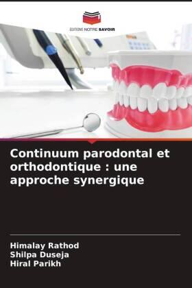 Rathod / Duseja / Parikh |  Continuum parodontal et orthodontique : une approche synergique | Buch |  Sack Fachmedien