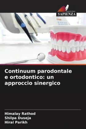 Rathod / Duseja / Parikh |  Continuum parodontale e ortodontico: un approccio sinergico | Buch |  Sack Fachmedien