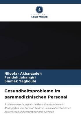 Akbarzadeh / Jahangiri / Yaghoubi |  Gesundheitsprobleme im paramedizinischen Personal | Buch |  Sack Fachmedien