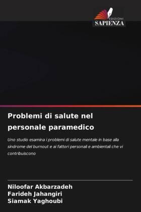 Akbarzadeh / Jahangiri / Yaghoubi |  Problemi di salute nel personale paramedico | Buch |  Sack Fachmedien