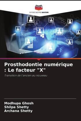 Ghosh / Shetty |  Prosthodontie numérique : Le facteur "X" | Buch |  Sack Fachmedien