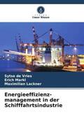 de Vries / Markl / Lackner |  Energieeffizienz- management in der Schifffahrtsindustrie | Buch |  Sack Fachmedien