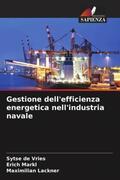 de Vries / Markl / Lackner |  Gestione dell'efficienza energetica nell'industria navale | Buch |  Sack Fachmedien