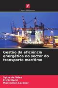 de Vries / Markl / Lackner |  Gestão da eficiência energética no sector do transporte marítimo | Buch |  Sack Fachmedien