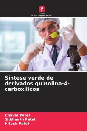 Patel |  Síntese verde de derivados quinolina-4-carboxílicos | Buch |  Sack Fachmedien