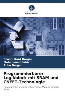 Dargar / Sabir |  Programmierbarer Logikblock mit SRAM und CNFET-Technologie | Buch |  Sack Fachmedien