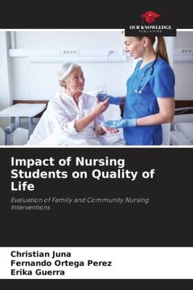 Juna / Ortega Pérez / Guerra |  Impact of Nursing Students on Quality of Life | Buch |  Sack Fachmedien